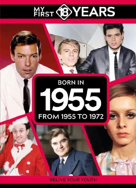 My First 18 Years - Born in 1955: From 1955 to 1972