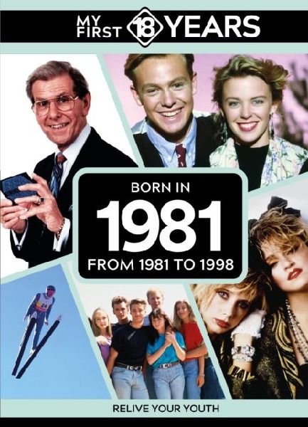 My First 18 Years - Born in 1981: From 1981 to 1998
