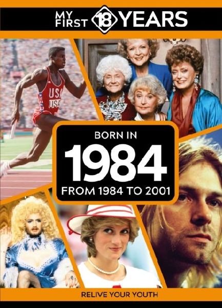My First 18 Years - Born in 1984: From 1984 to 2001