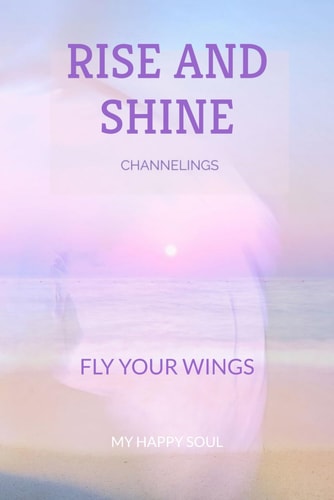 Rise and Shine Fly Your Wings