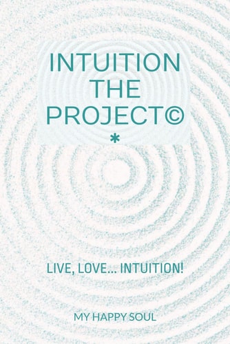Intuition the Project(c) Live, Love... Intuition!