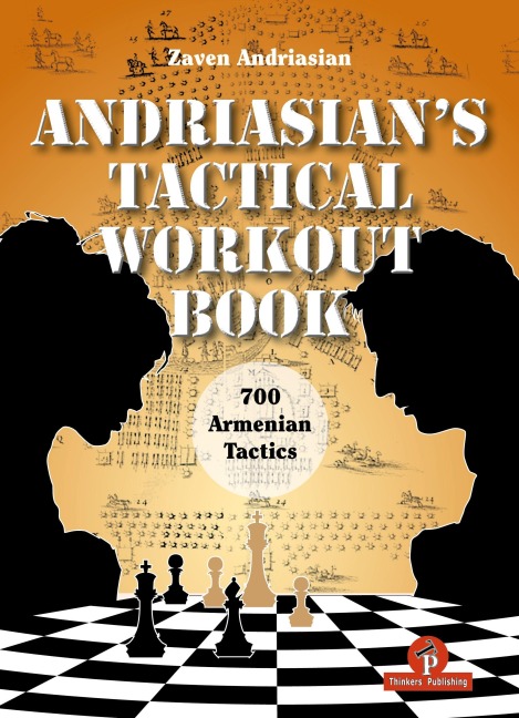 Andriasians Tactical Workout Book: 700 Armenian Tactics