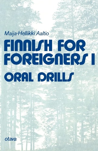 Finnish for Foreigners 1 Oral Drills (Finnish for Foreigners I)