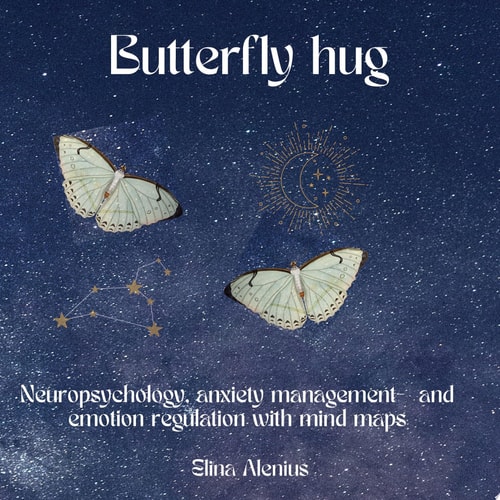 Butterfly hug Neuropsychology, anxiety management- and emotion regulation with mind maps.