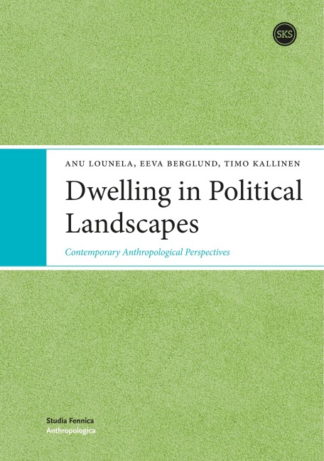 Dwelling in Political Landscapes: Contemporary Anthropological Perspectives