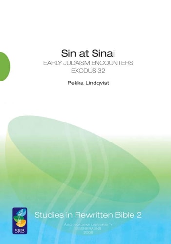 Sin at Sinai Early Judaism Encounters Exodus 32