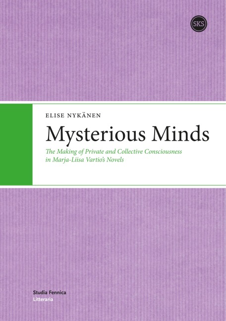 Mysterious Minds: The Making of Private and Collective Consciousness in Marja-Liisa Vartios Novels