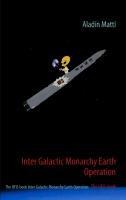 Inter Galactic Monarhy Earth Operation: The UFO-book Inter Galactic Monarhy Earth Operation