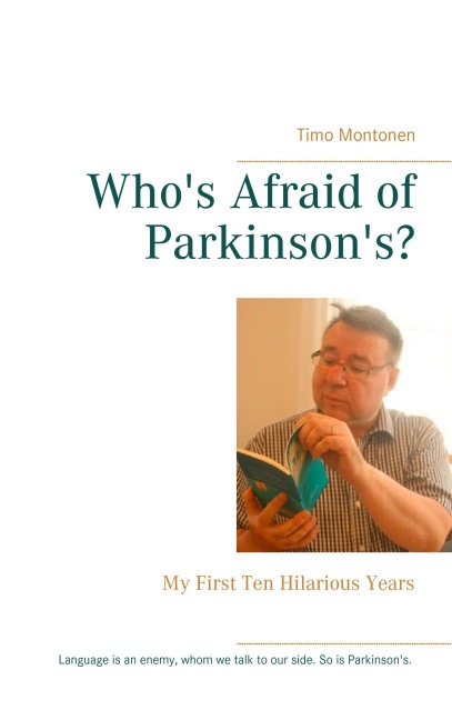 Whos Afraid of Parkinsons?: My First Ten Hilarious Years