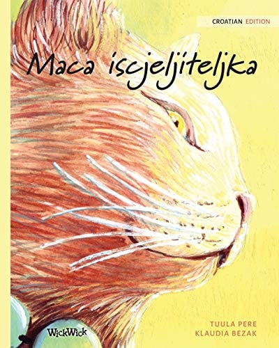 Maca Iscjeljiteljka Croatian Edition of the Healer Cat