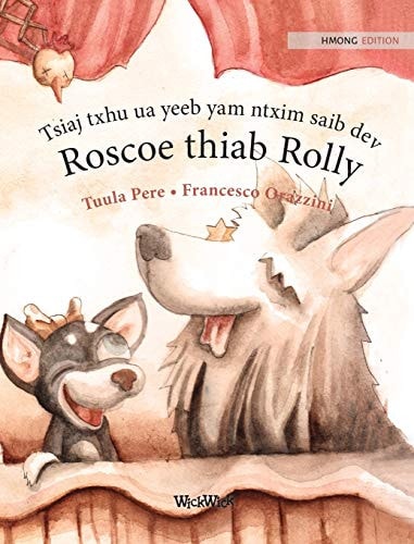 Tsiaj txhu ua yeeb yam ntxim saib dev Roscoe thiab Rolly Hmong Edition of "Circus Dogs Roscoe and Rolly"