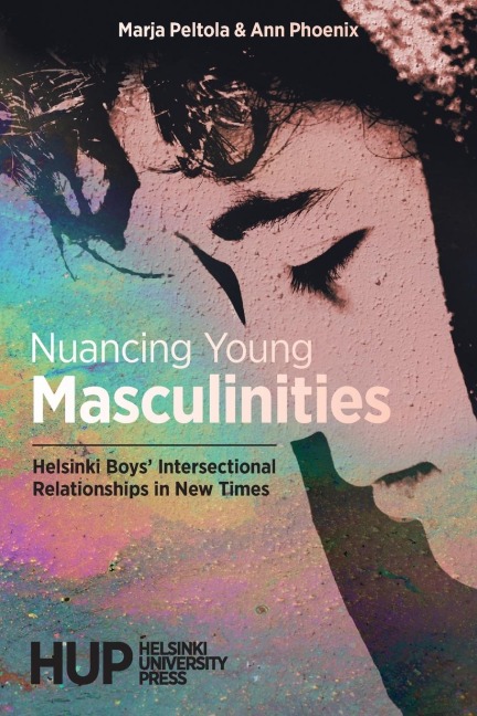 Nuancing Young Masculinities: Helsinki Boys Intersectional Relationships in New Times