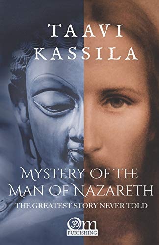 Mystery of the Man of Nazareth The Greatest Story Never Told