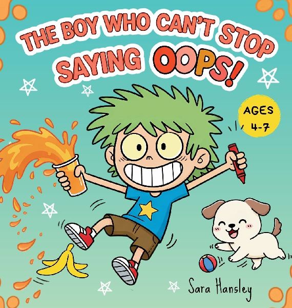 The Boy Who Cant Stop Saying Oops! A Funny Childrens Book About Mistakes, Laughter, Confidence, and Resilience