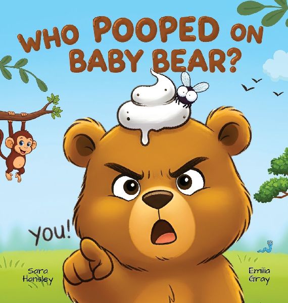 Who Pooped On Baby Bear?: A Hilarious Poop Mystery Picture Book for Kids Ages 3-7