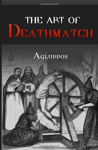 The Art of Deathmatch