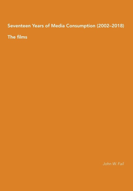 Seventeen Years of Media Consumption (2002-2018): The films