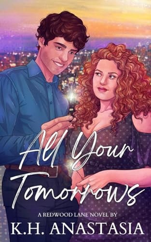 All Your Tomorrows A Second Chance Billionaire Romance
