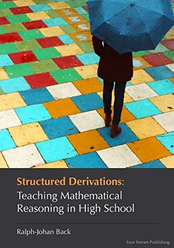 Structured Derivations Teaching Mathematical Reasoning in High School