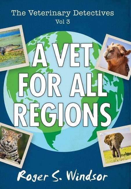 The Veterinary Detectives: A Vet for all Regions