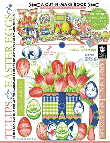 Tulips and Easter Eggs Cut-N-Make Book Easter Egg and Tulip Clip Art for Handmade Easter Cards, Gift Packs, Wraps and Bunting
