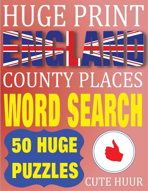 Huge Print England County Places Word Search: 50 Word Searches Extra Large Print to Challenge Your Brain (Huge Font Find a Word for Kids, Adults & Seniors