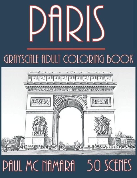Paris Grayscale: Adult Coloring Book