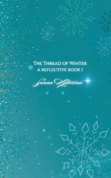 The Thread Of Winter: a reflective book 1 By Sanna Katariina