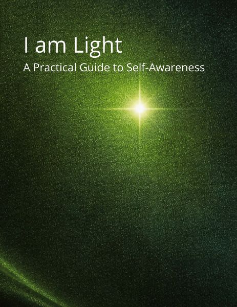 I am Light: A Practical Guide to Self-Awareness