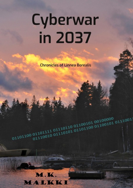 Cyberwar in 2037: Chronicles of Linnea Borealis