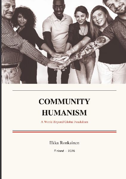 Community Humanism: A World Beyond Global Feudalism