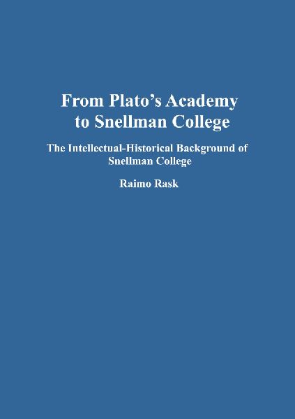 From Platos Academy to Snellman College: The Intellectual-Historical Background of Snellman College