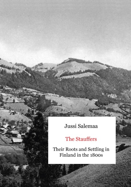 The Stauffers: Their Roots and Settling in Finland in the 1800s
