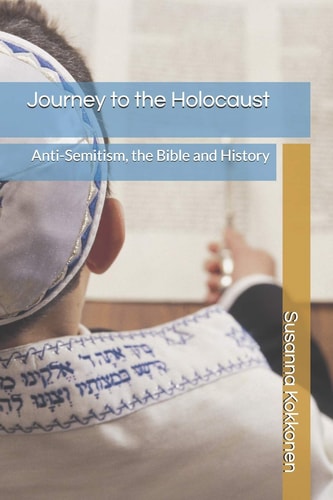 Journey to the Holocaust Anti-Semitism, the Bible and History