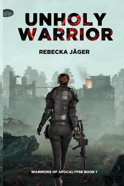 Unholy Warrior: Post-apocalyptic Spy Thriller