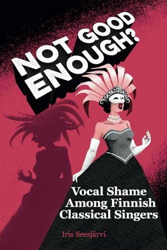 Not Good Enough? Vocal Shame Among Finnish Classical Singers