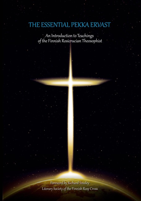 The Essential Pekka Ervast: An Introduction to Teachings of the Finnish Rosicrucian Theosophist