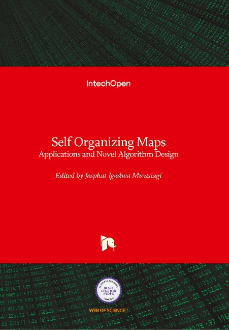 Self Organizing Maps: Applications and Novel Algorithm Design
