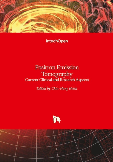 Positron Emission Tomography: Current Clinical and Research Aspects