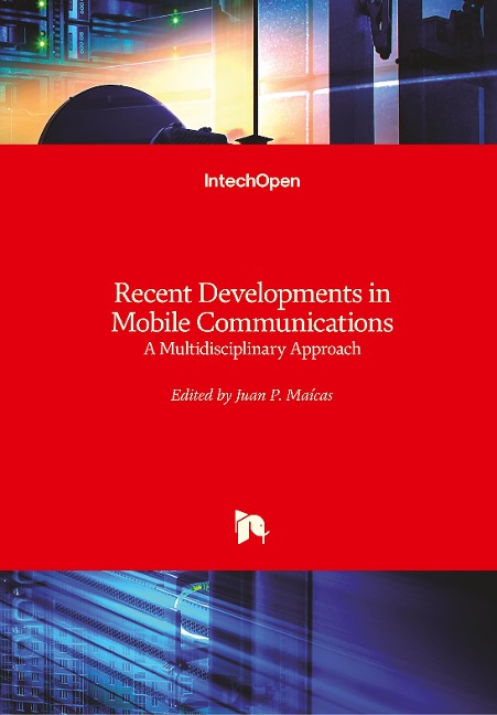 Recent Developments in Mobile Communications: A Multidisciplinary Approach