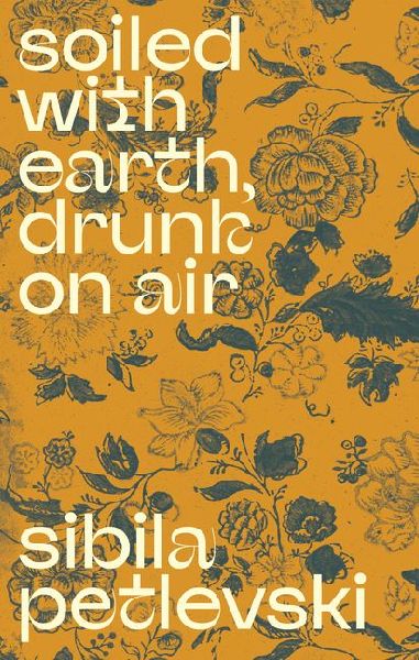 Soiled with Earth, Drunk on Air