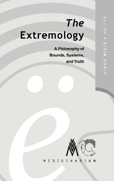 The Extremology: A Philosophy of Bounds, System, and Truth