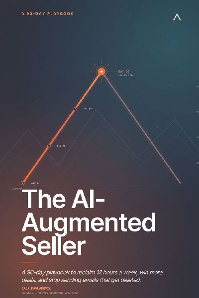 The AI-Augmented Seller: A 90-day playbook to reclaim 12 hours a week, win more deals, and stop sending emails that get deleted.