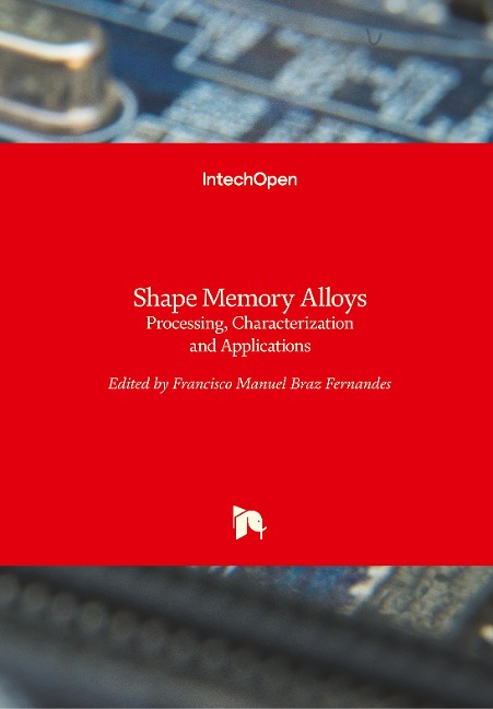 Shape Memory Alloys: Processing, Characterization and Applications