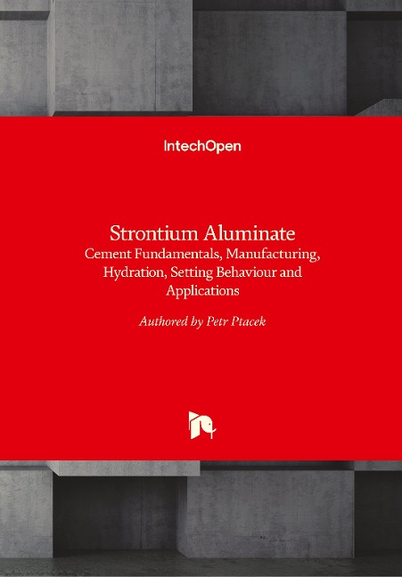 Strontium Aluminate: Cement Fundamentals, Manufacturing, Hydration, Setting Behaviour and Applications