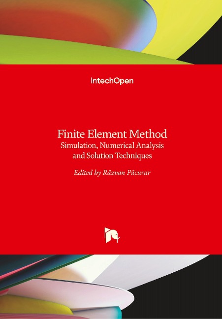 Finite Element Method: Simulation, Numerical Analysis and Solution Techniques