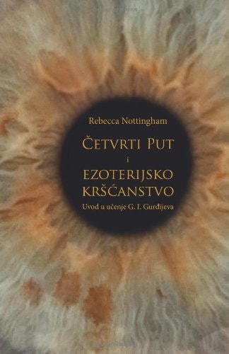 Cetvrti Put I Ezoterijsko Krscanstvo Uvod U Ucenje G. I. Gurdjijeva