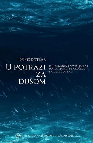 U potrazi za dusom Istrazivanja, razmisljanja i postavljanje psiholoskog modela čovjeka
