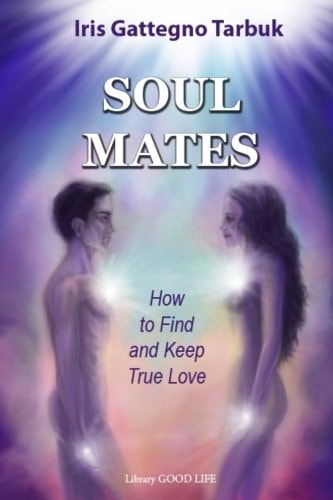Soul Mates How to Find and Keep True Love