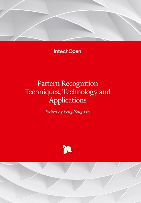 Pattern Recognition: Techniques, Technology and Applications